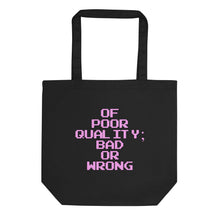 Load image into Gallery viewer, OF POOR QUALITY ; BAD OR WRONG Tote bag
